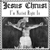 jesus chrust : i'm nailed right in