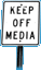 keep off media